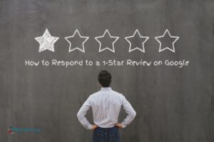 How to Respond to a 1-Star Review on Google
