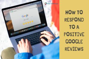 how to respond to a positive google reviews